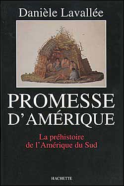 Promesse d'Amérique ; la préhistoire de l'Amérique du Sud