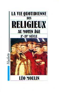 La vie quotidienne des religieux au moyen age xe-xve siecle