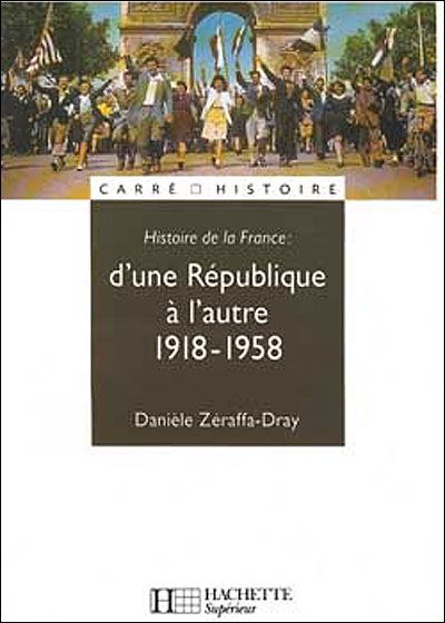 Histoire de france ; d'une republique a l'autre 1918-1958