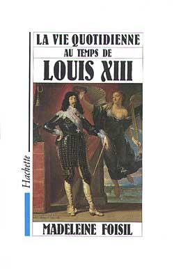 La vie quotidienne au temps de louis xiii