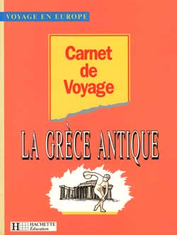 CARNET DE VOYAGE ; LA GRECE ANTIQUE