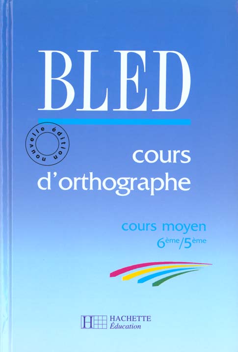 Cours d'orthographe ; cm 6e 5e