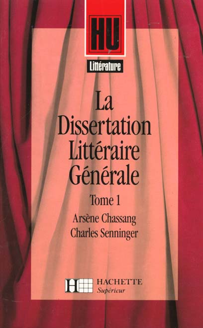 La dissertation littéraire générale Tome 1 ; littérature et création