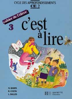 C'EST A LIRE : C'est à lire CE2 - Cahier de l'élève 3 - Ed.1992