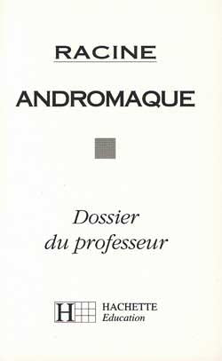 Andromaque - dossier du professeur