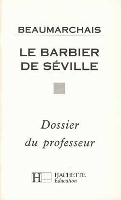 Le barbier de Séville, de Beaumarchais ; dossier du professeur