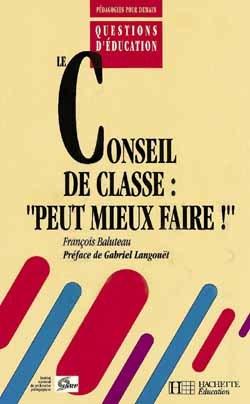 Le Conseil de classe : Peut mieux faire !