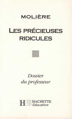 Les précieuses ridicules ; dossier du professeur