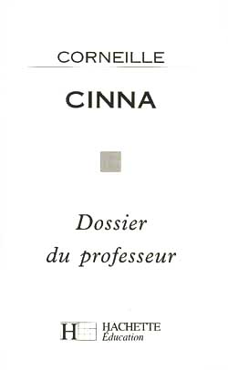 Cinna, de Corneille ; dossier du professeur