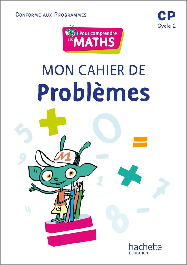 Pour comprendre les maths : CP ; mon cahier de problèmes