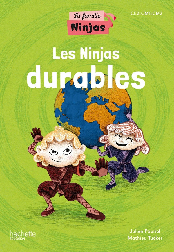 La famille ninjas : la famille ninjas ; CM1 ; les ninjas durables ; album élève