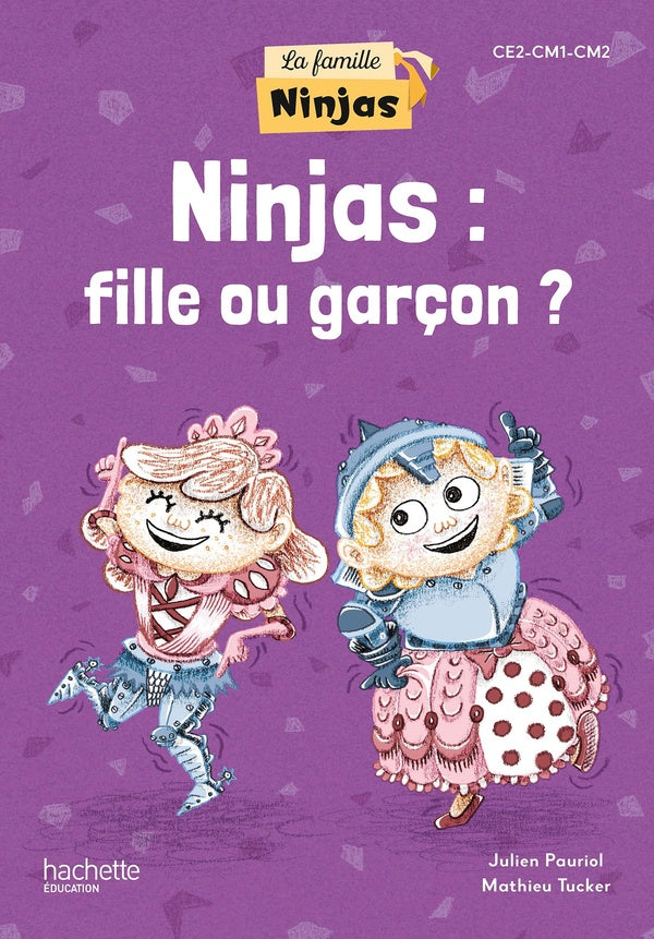 La famille ninjas : la famille ninjas ; CE2, CM1, CM2 ; ninjas : fille ou garçon ? ; album élève