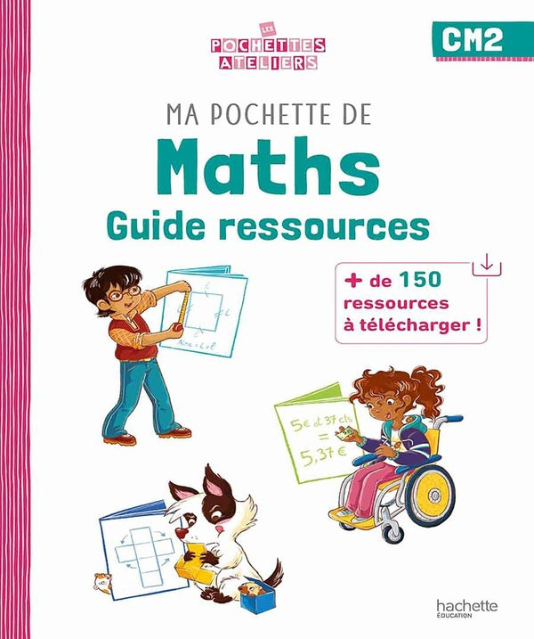 Ma pochette de maths ; CM2 ; guide ressources
