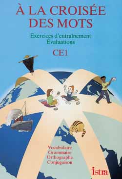 A la croisee des mots ce1 ; exercices