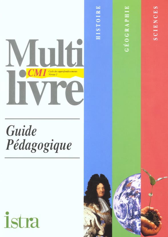 Multilivre histoire-geographie-sciences cm1 - guide pedagogique - edition 1996
