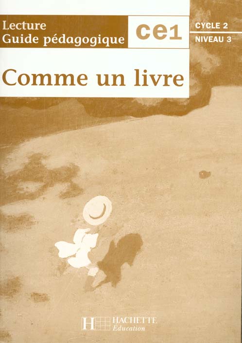 COMME UN LIVRE : CE1 ; cycle 2 ; niveau 3 ; guide pédagogique