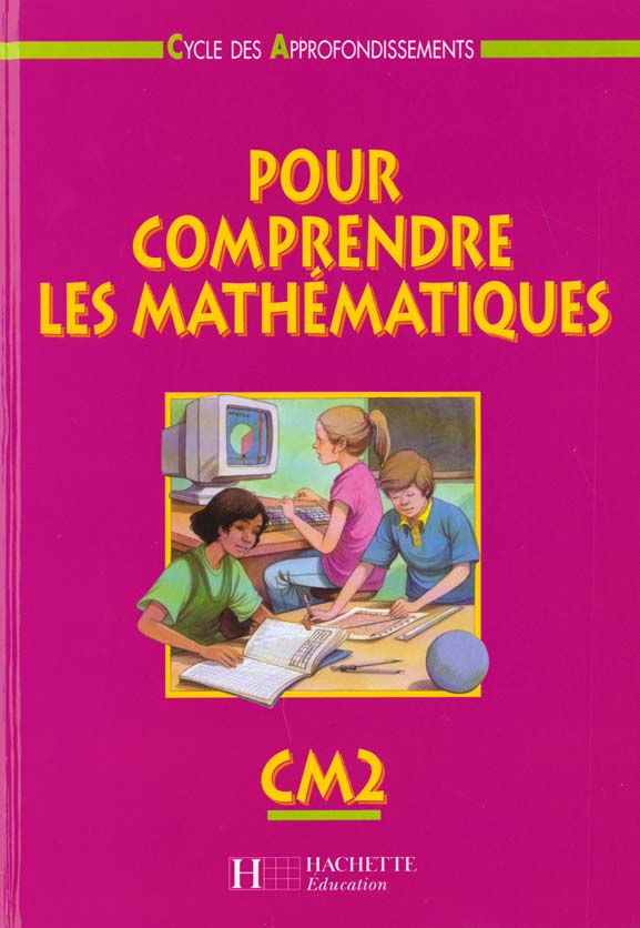 Pour comprendre les mathématiques : CM2 ; livre élève