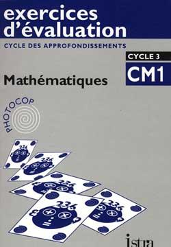 Mathématiques ; exercices d'évaluation ;CM1 ; photocop
