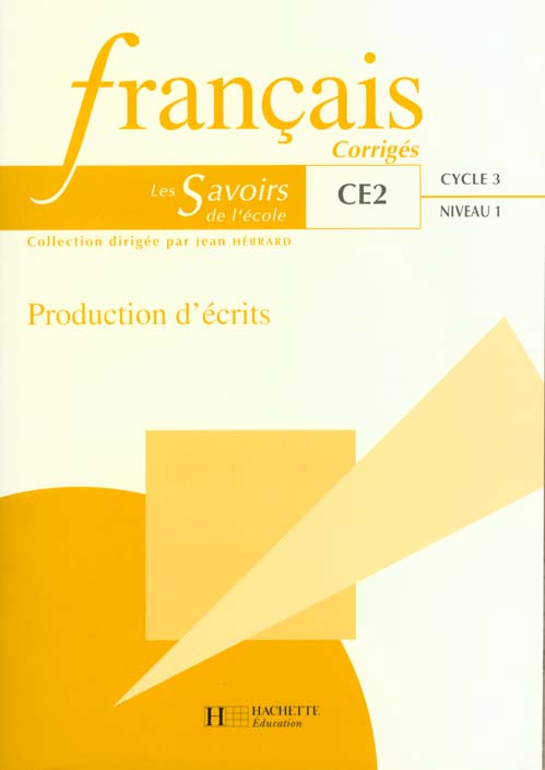 LES SAVOIRS DE L'ECOLE : français ; CE2 ; production d'écrits ; corrigés