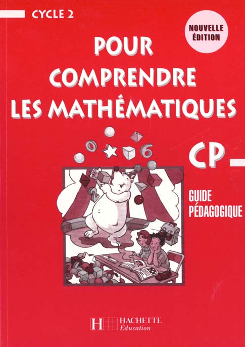 Pour comprendre les mathématiques : CP ; guide pédagogique