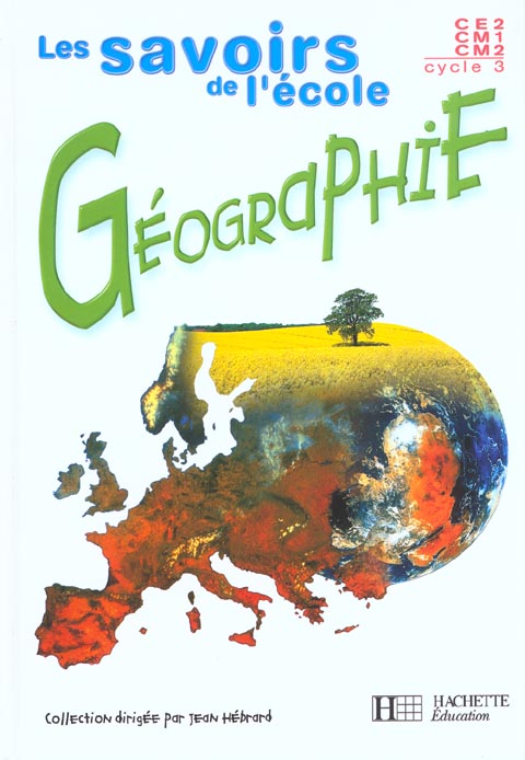 Géographie ; cycle 3 ; livre de l'élève