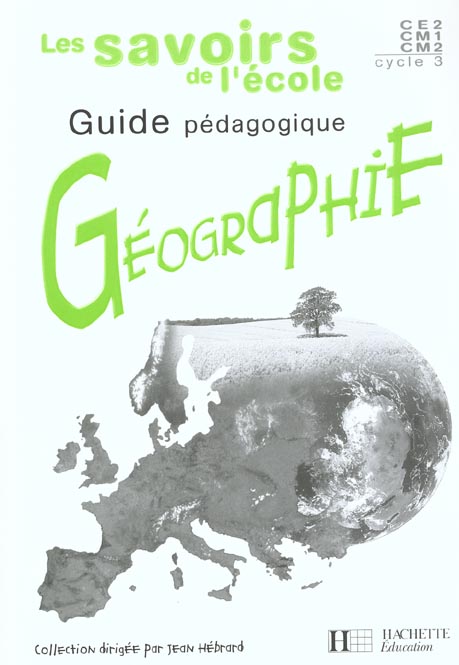 Géographie ; cycle 3 ; guide pédagogique