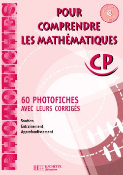 Pour comprendre les mathématiques : CP ; 60 photofiches avec leurs corrigés