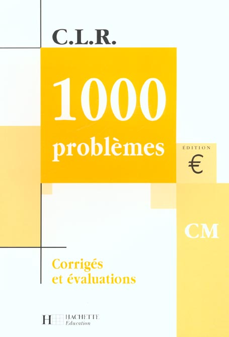 C.L.R : mathématiques ; 1000 problèmes ; CM ; livre du maître (édition 2001)