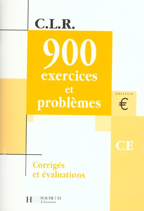 C.L.R : mathématiques ; 900 exercices et problèmes ; CE ; livre du maître (édition 2001)