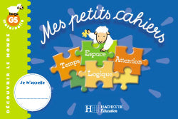 MES PETITS CAHIERS ; TEMPS, ESPACE, ATTENTION, LOGIQUE