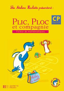 Plic, Ploc et compagnie ; mathématiques ; CP ; fichier de l'élève