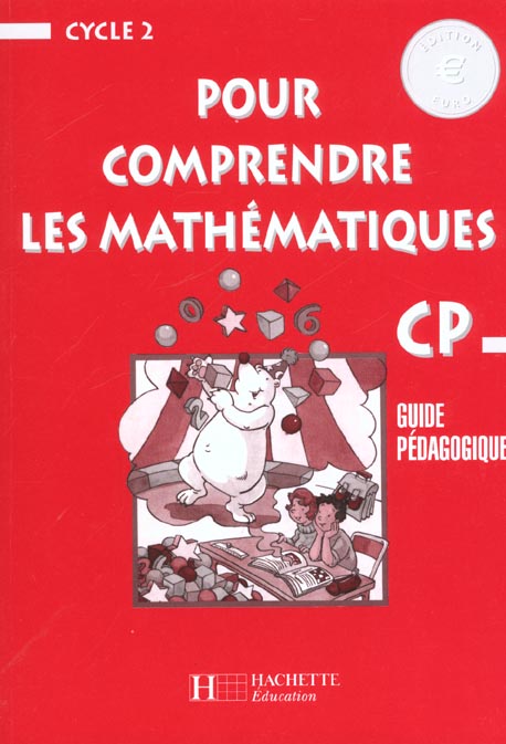 Pour comprendre les mathématiques : CP, cycle 2 ; guide pédagogique