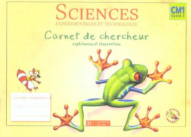 Sciences expérimentales et technologie ; CM1 ; carnet de chercheur (édition 2010)