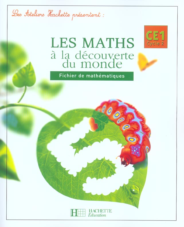 Les maths à la découverte du monde ; CE1 ; fichier de l'élève (édition 2004)