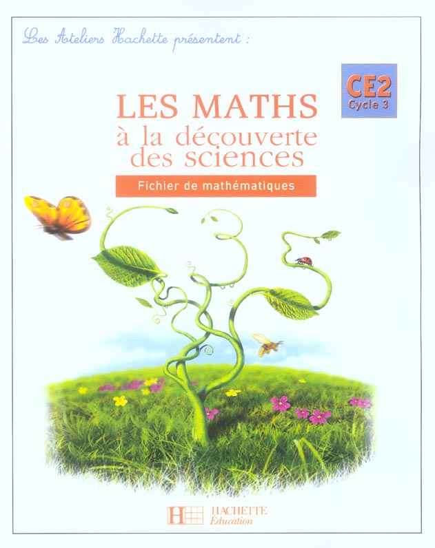 Les maths à la découverte des sciences ; CE2 ; fichier de l'élève (édition 2006)