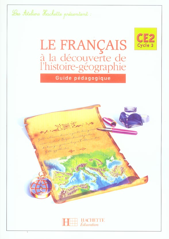Français ; CE2 ; le français à la découverte de l'histoire-géograhie ; guide pédagogique