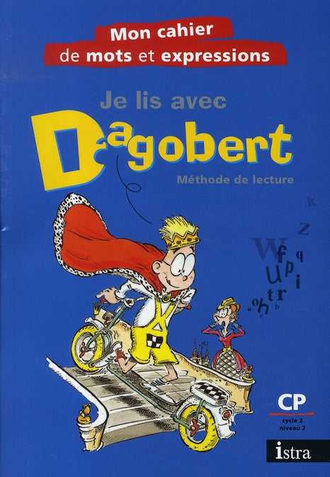 Je lis avec dagobert cp - mon cahier de mots et d'expressions - edition 2006