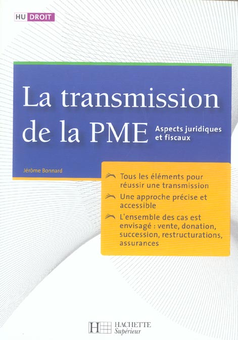 HU DROIT : la transmission de la PME ; aspects juridiques et fiscaux