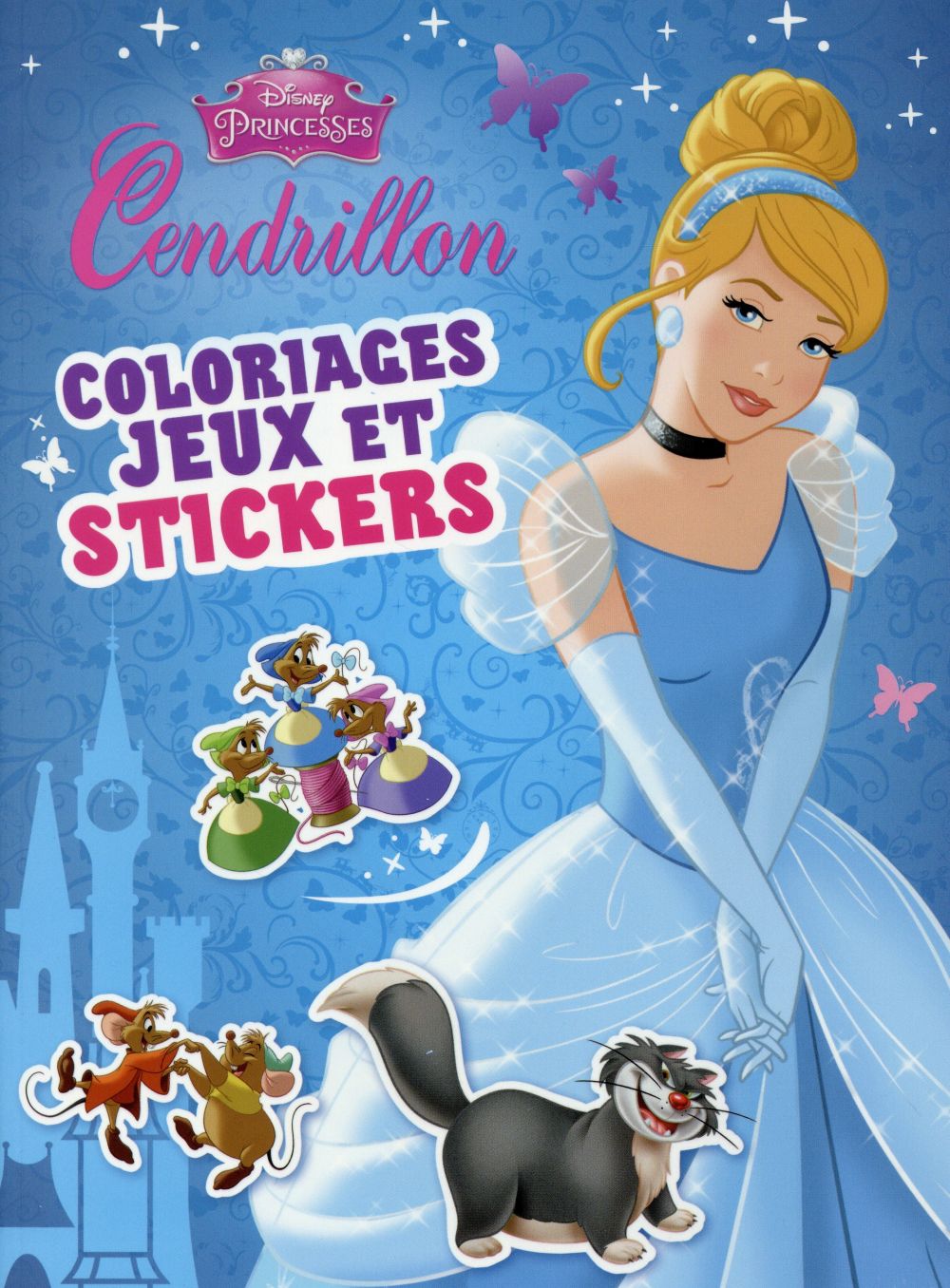 Cendrillon ; coloriages, jeux et stickers