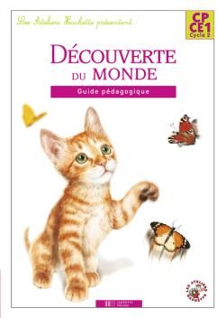 ATELIERS HACHETTE : la découverte du monde CP/CE1 ; guide pédagogique