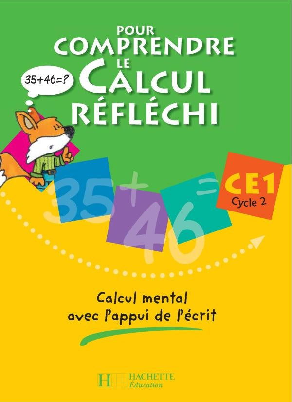 Pour comprendre le calcul réfléchi CE1 - Cahier élève - Ed.2006 : Calcul mental avec l'appui de l'écrit