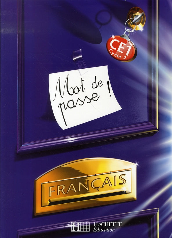 MOT DE PASSE : français ; CE1 ; livre de l'élève (édition 2007)