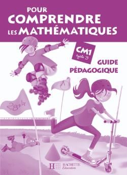 Pour comprendre les mathématiques : CM1 ; guide pédagogique (édition 2008)