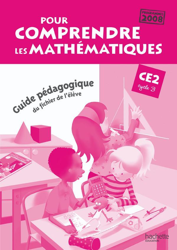 Pour comprendre les mathématiques : CE2 ; guide pédagogique du fichier de l'élève (édition 2010)