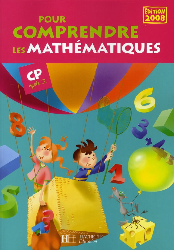 Pour comprendre les mathématiques : CP ; fichier de l'élève (édition 2008)