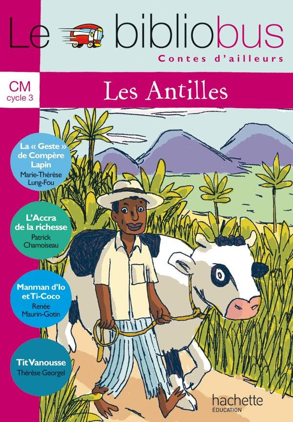 Le bibliobus Tome 27 : CM1, CM2 ; contes d'ailleurs ; les Antilles