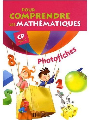 Pour comprendre les mathématiques : CP, cycle 2 ; photofiches (édition 2009)
