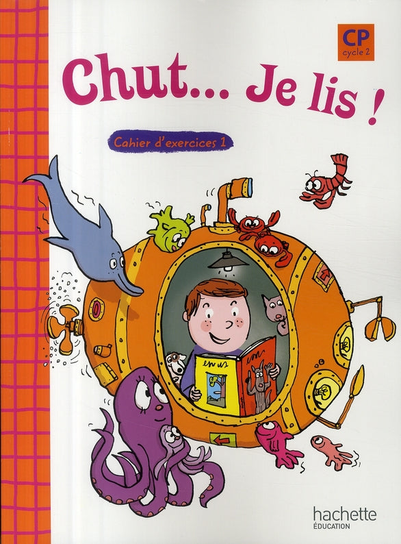 CHUT... JE LIS ! : méthode de lecture et d'écriture ; CP ; cycle 2 ; cahier d'exercices Tome 1