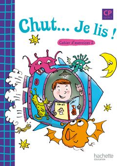 CHUT... JE LIS ! : méthode de lecture et d'écriture ; CP ; cycle 2 ; cahier d'exercices Tome 2