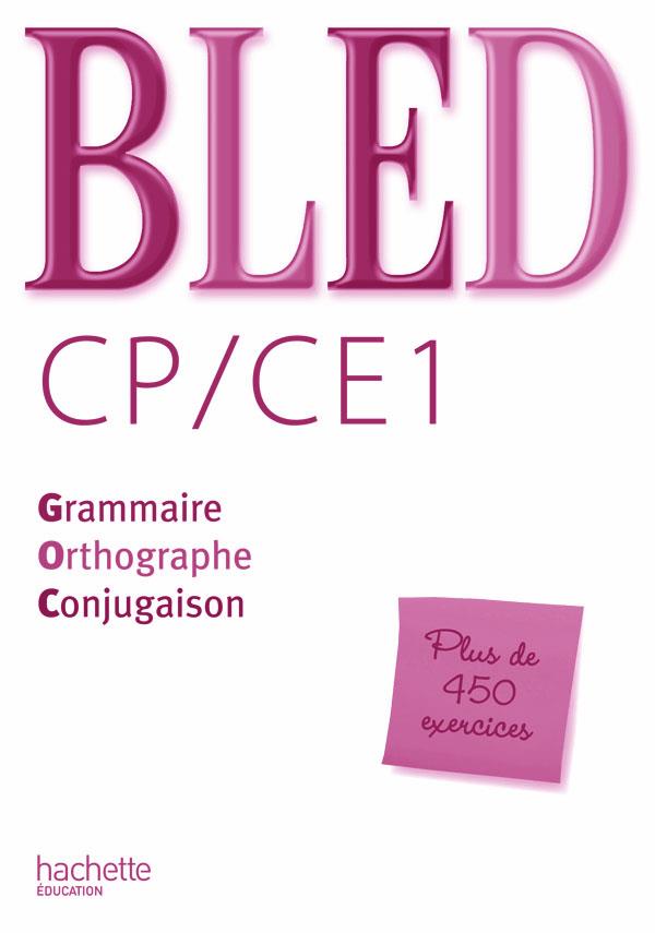 Bled : grammaire, orthographe, conjugaison ; CP, CE1 ; corrigés des exercices du livre élève